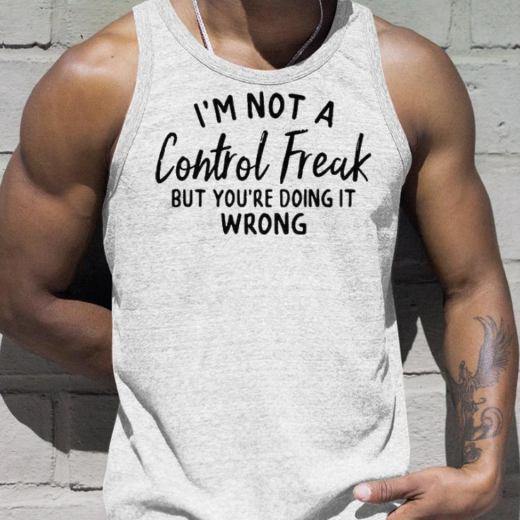 Im Not A Control Freak But Youre Doing It Wrong Unisex Tank Top Gifts for Him