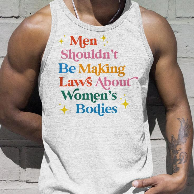 Men Shouldnt Be Making Laws About Womens Bodies Pro Choice Unisex Tank Top Gifts for Him
