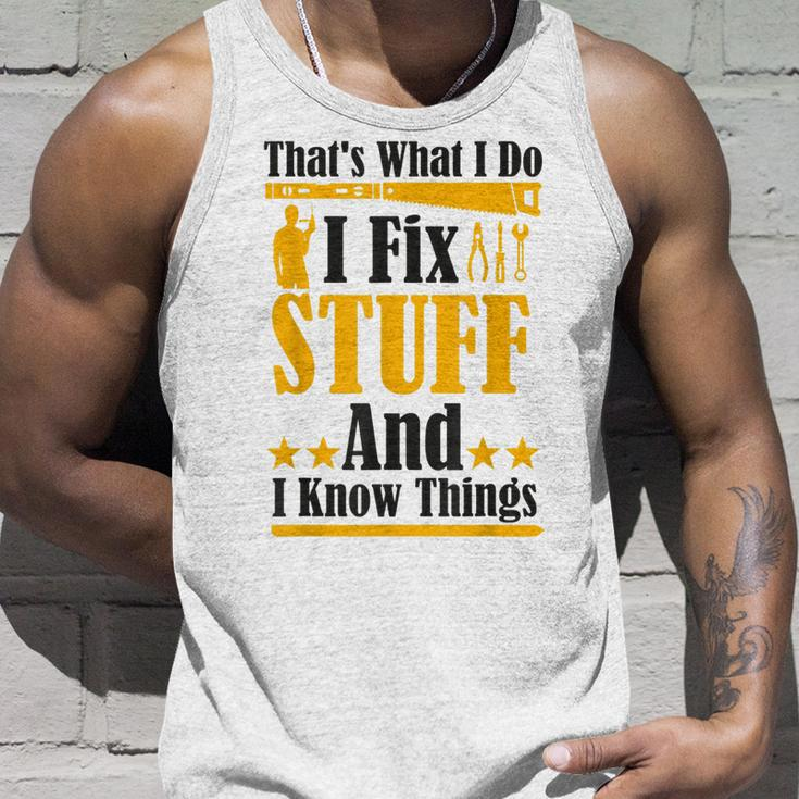 Thats What I Do I Fix Stuff And I Know Things V2 Unisex Tank Top Gifts for Him