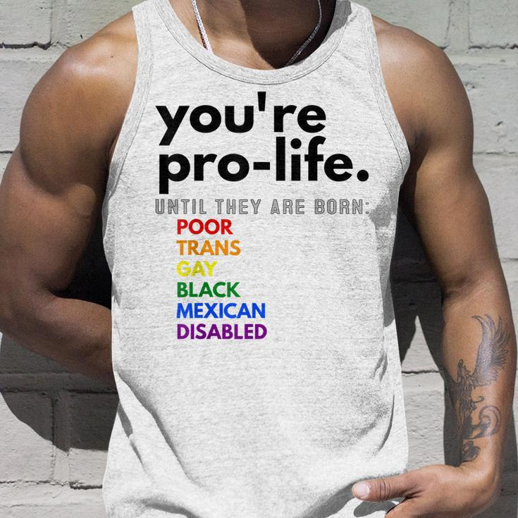 Youre Prolife Until They Are Born Poor Trans Gay Black Unisex Tank Top Gifts for Him