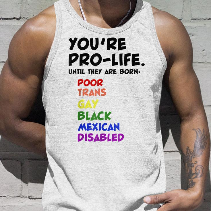 Youre Prolife Until They Are Born Poor Trans Gay Lgbtq Unisex Tank Top Gifts for Him