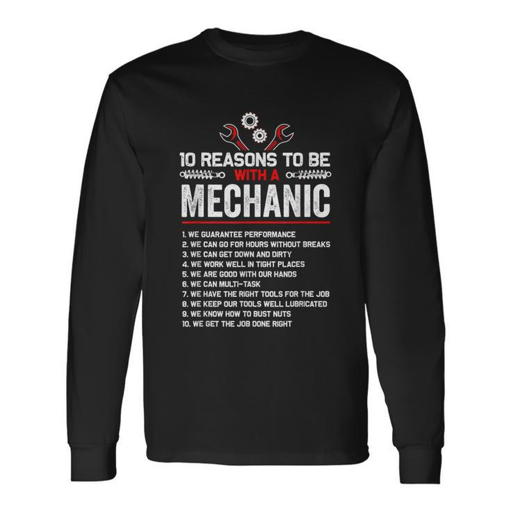 10 Reasons To Be With A Mechanic For Men Car Mechanics Long Sleeve T-Shirt