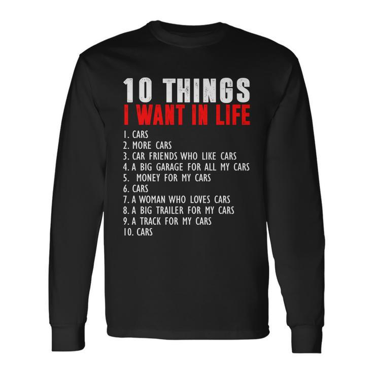 10 Things I Want In My Life Car Lovers Long Sleeve T-Shirt