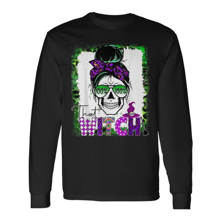 100% That Witch Halloween Costume Messy Bun Skull Witch Girl Long Sleeve T-Shirt