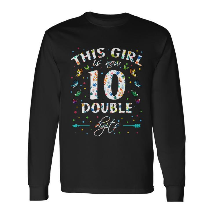 10Th Birthday This Girl Is Now 10 Double Digits Long Sleeve T-Shirt Gifts ideas