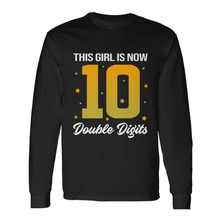 10Th Birthday Glow Party This Girl Is Now 10 Double Digits Long Sleeve T-Shirt