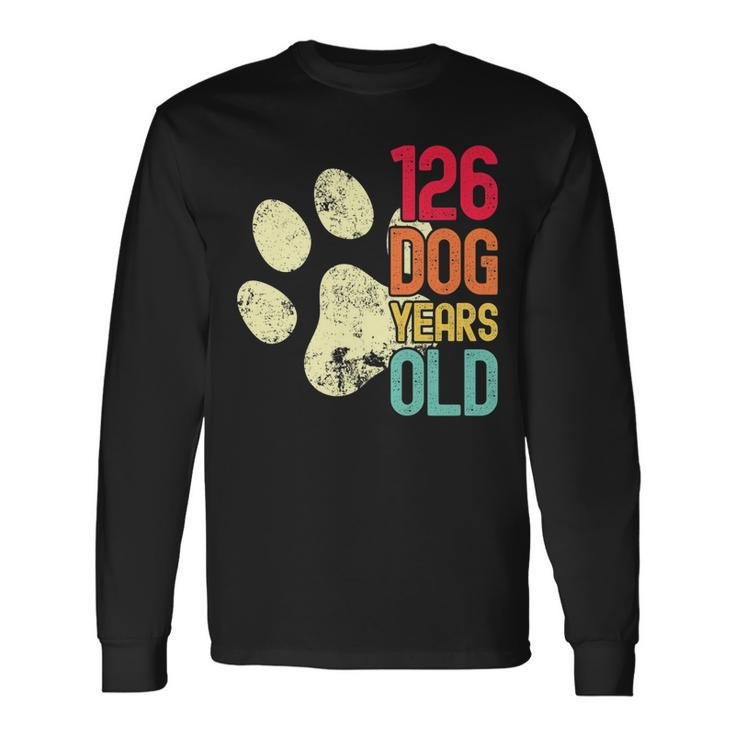 126 Dog Years Old Dog Lovers 18Th Birthday Long Sleeve T-Shirt