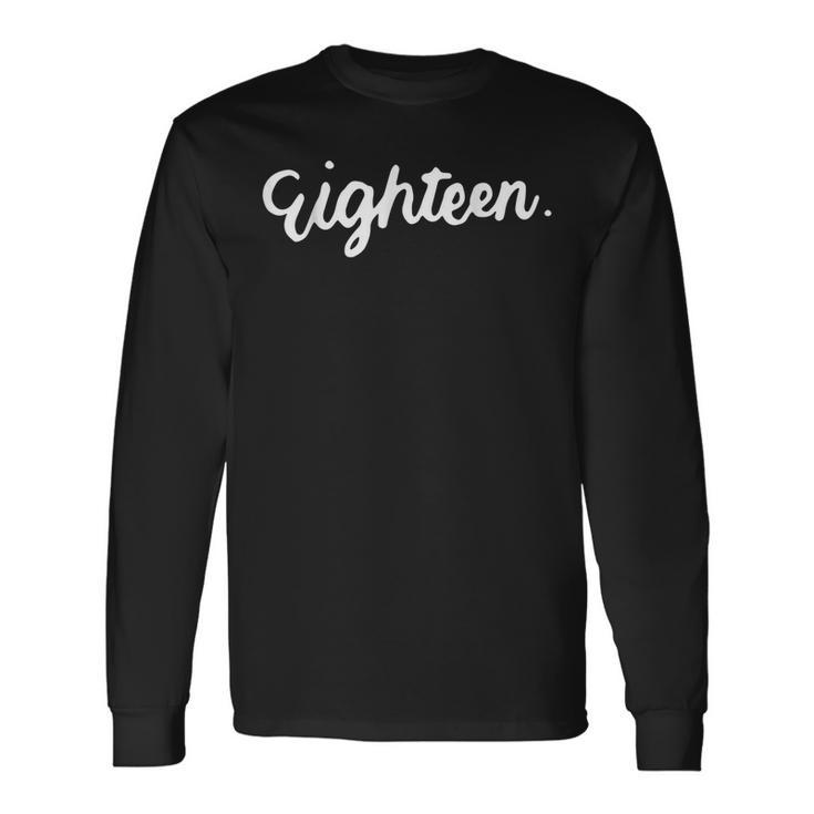 18Th Birthday For Girl Eighn Party N Women Age 18 Year Long Sleeve T-Shirt
