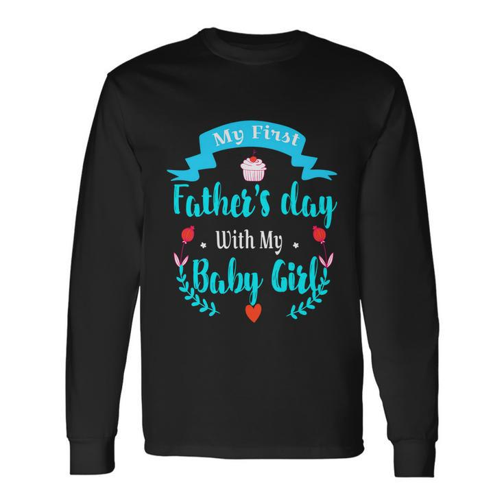 My 1St Fathers Day Baby Girl Long Sleeve T-Shirt