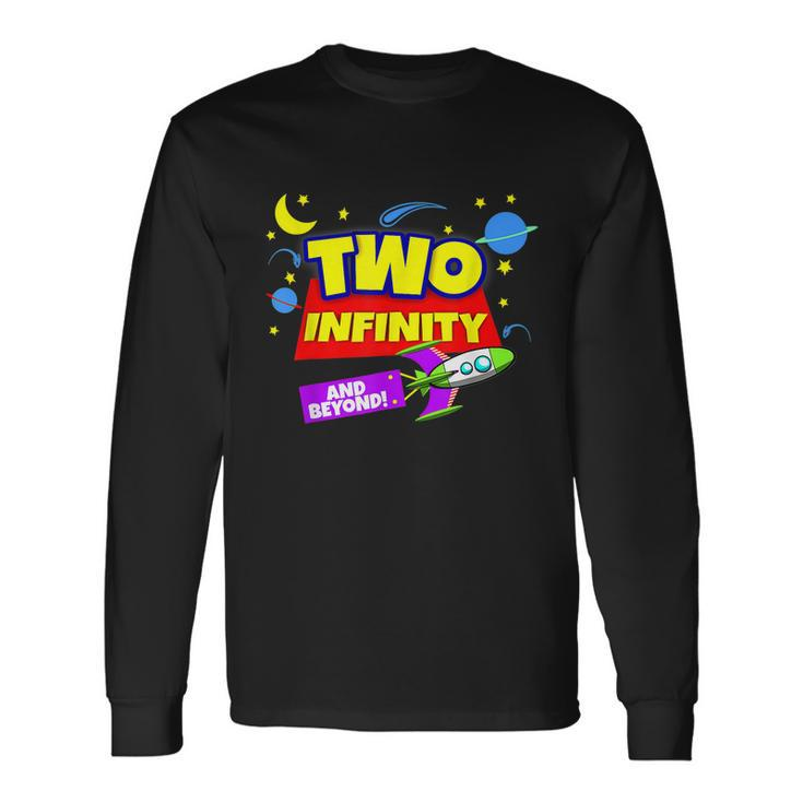 2 Year Old Two Infinity And Beyond 2Nd Birthday Boys Girls Long Sleeve T-Shirt Gifts ideas
