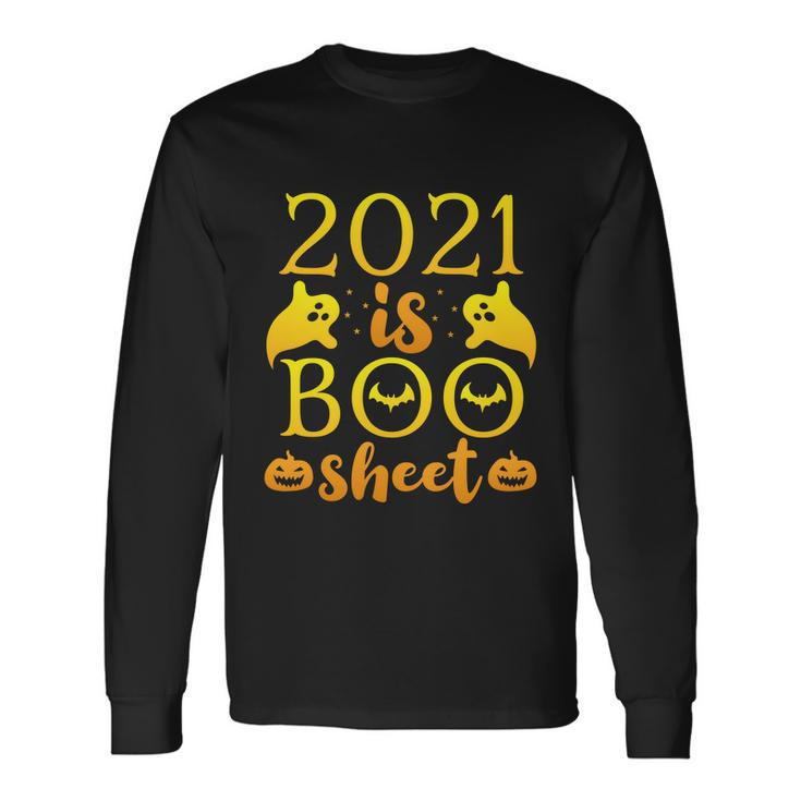 2021 Is Boo Sheet Halloween Quote Long Sleeve T-Shirt