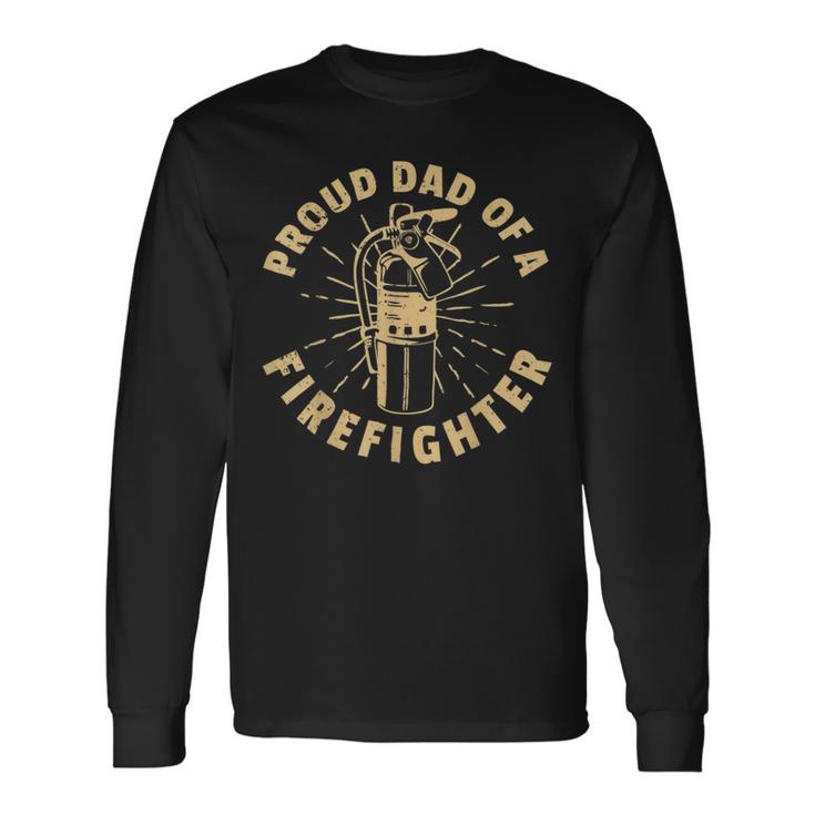 Firefighter Proud Dad Of A Firefighter V2 Unisex Long Sleeve