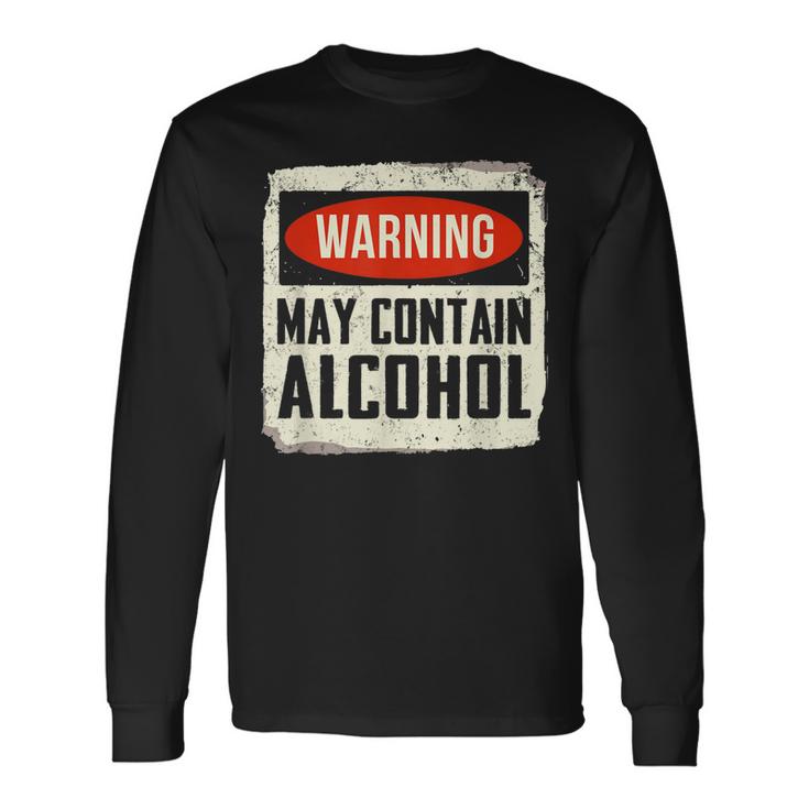 May Contain Alcohol Funny Alcohol Drinking Party  Unisex Long Sleeve