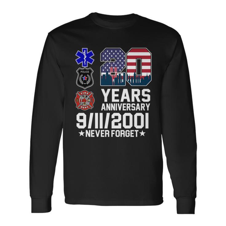 20Th Anniversary 9112001 Never Forget 911 Tshirt Long Sleeve T-Shirt