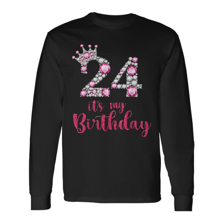 24 Its My Birthday 24Th Birthday 24 Years Old Bday Long Sleeve T-Shirt