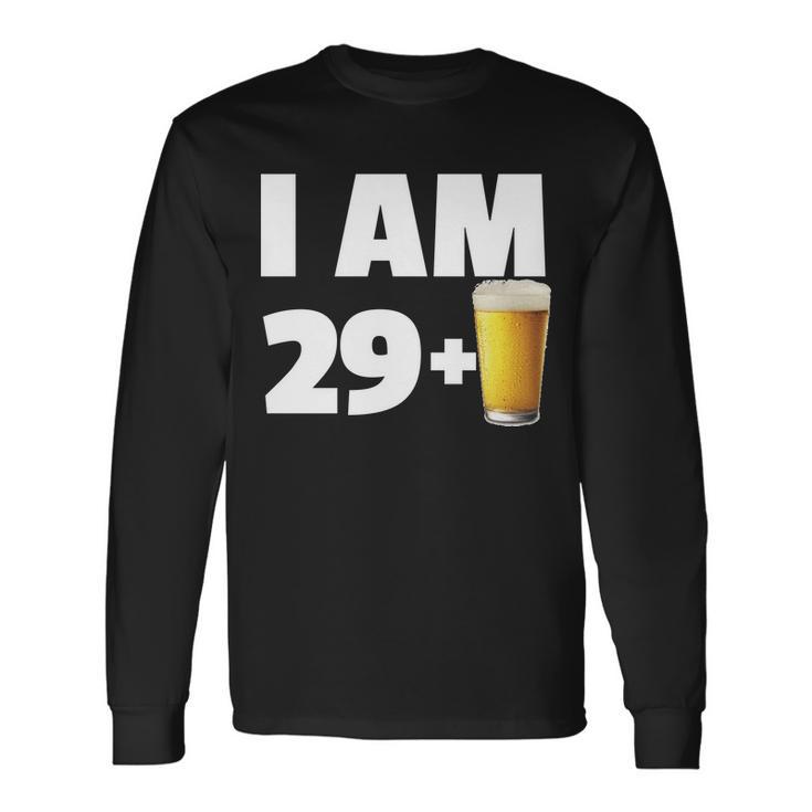 I Am 29 Plus Beer 30Th Birthday Tshirt Long Sleeve T-Shirt Gifts ideas