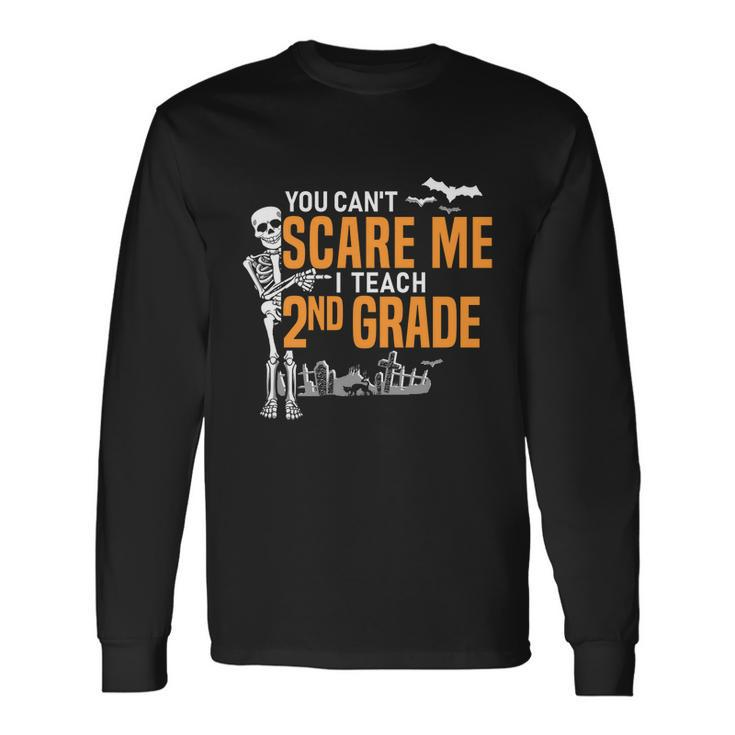 2Nd Grade Teacher Halloween Cool You Cant Scare Me Long Sleeve T-Shirt