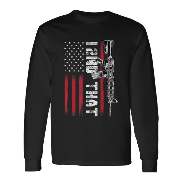 I 2Nd That Second Amendment Pro Gun American Flag Patriotic Long Sleeve T-Shirt