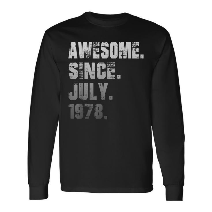 44 Year Old Awesome Since July 1978 44Th Birthday Long Sleeve T-Shirt