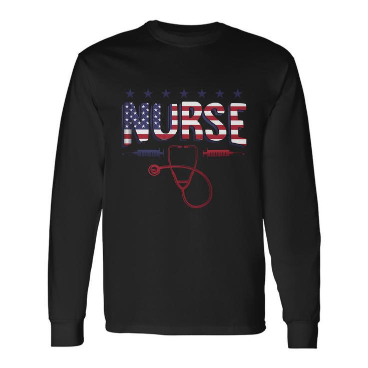 4Th Of July 2021 Or Independence Day Or 4Th Of July Nurse Long Sleeve T-Shirt