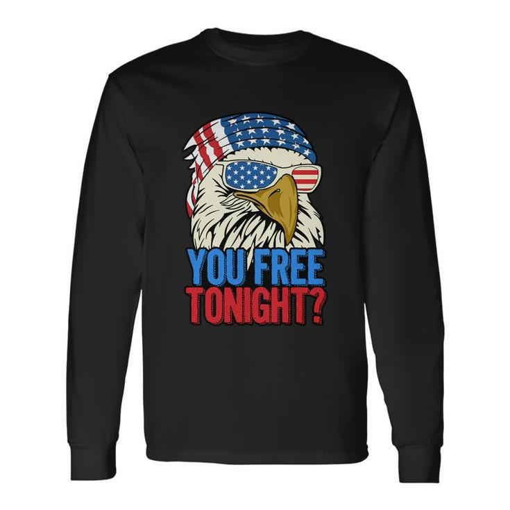 4Th Of July American Flag Bald Eagle Mullet You Free Tonight Long Sleeve T-Shirt