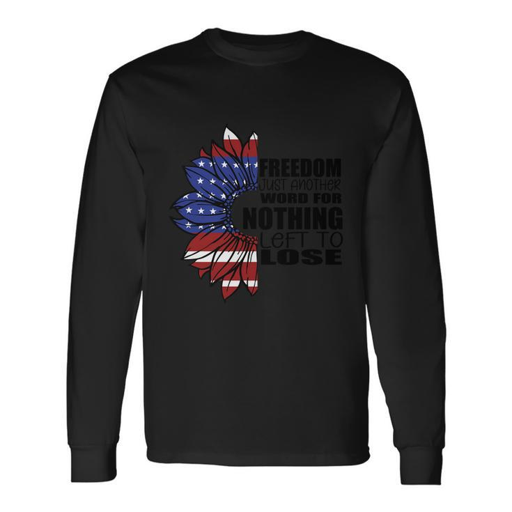 4Th Of July Friend Just And Ther Word For Nothing Left To Lose Proud American Long Sleeve T-Shirt
