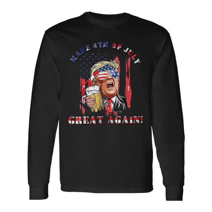 Make 4Th Of July Great Again 4Th Of July Long Sleeve T-Shirt