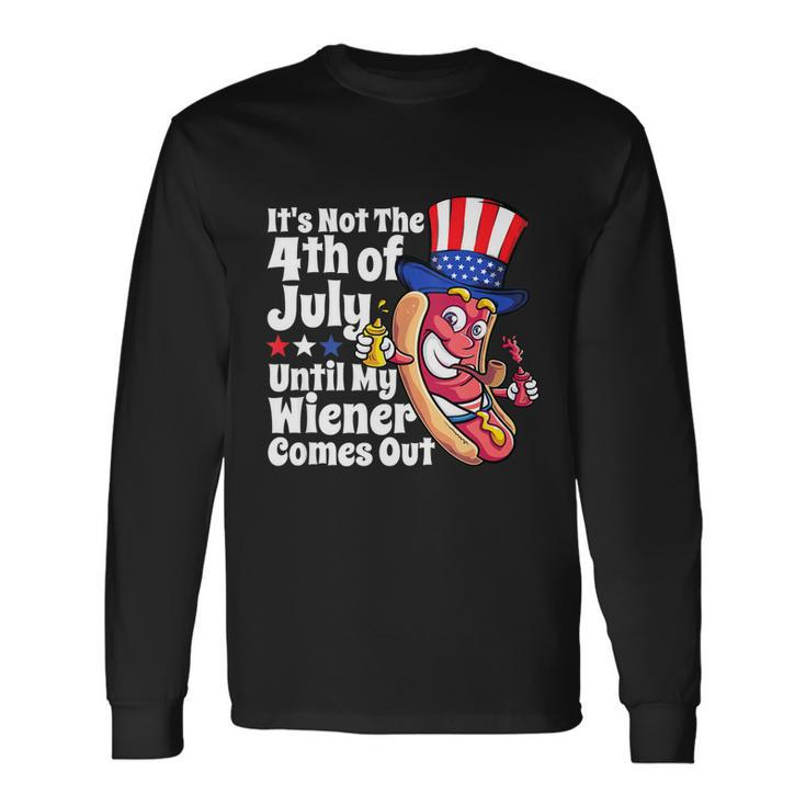 4Th Of July Hot Dog Wiener Comes Out Adult Humor Long Sleeve T-Shirt