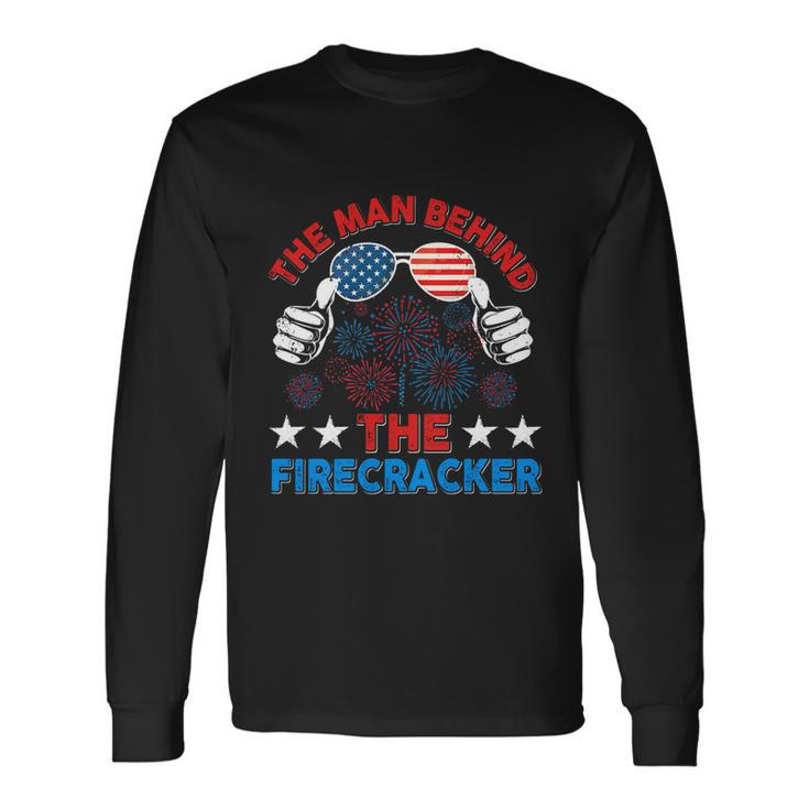 4Th Of July The Man Behind The Firecracker Patriotic Long Sleeve T-Shirt