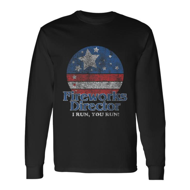 4Th Of July Shirt Fireworks Director Long Sleeve T-Shirt Gifts ideas