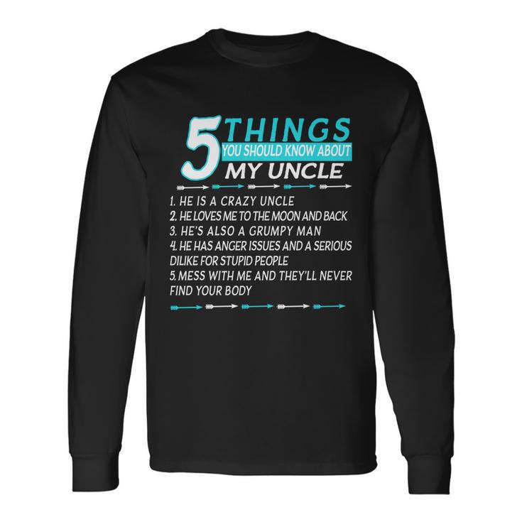 5 Things You Should Know About My Uncle Tshirt Long Sleeve T-Shirt