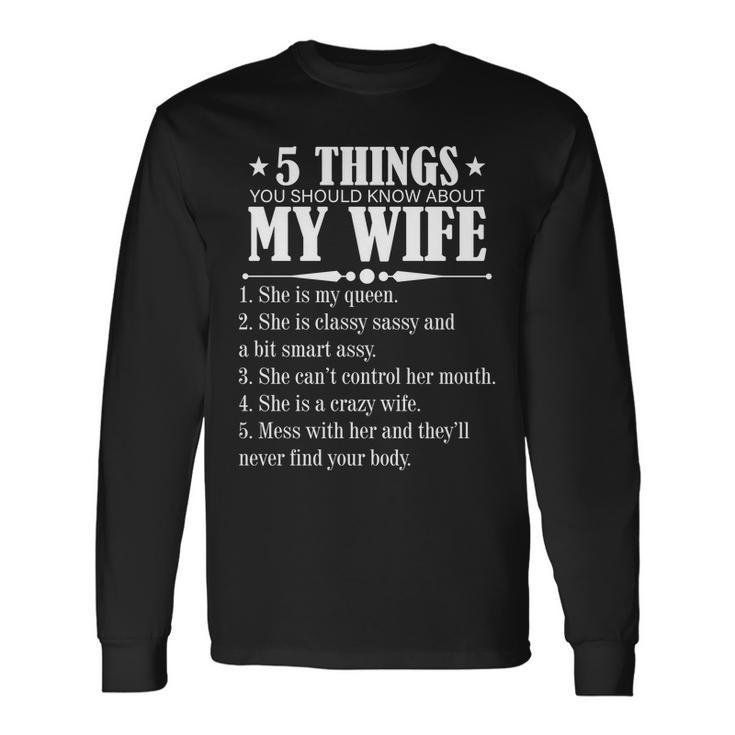 5 Things You Should Know About My Wife Tshirt Long Sleeve T-Shirt