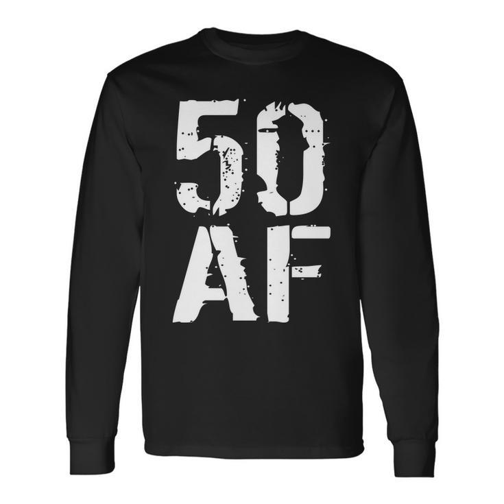 50 Af 50Th Birthday Tshirt Long Sleeve T-Shirt Gifts ideas