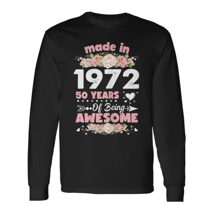 50 Years Old 50Th Birthday Born In 1972 Women Girls Long Sleeve T-Shirt Gifts ideas