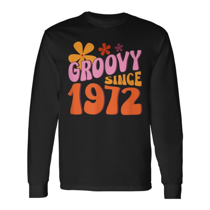 50Th Birthday Groovy Since 1972 Long Sleeve T-Shirt