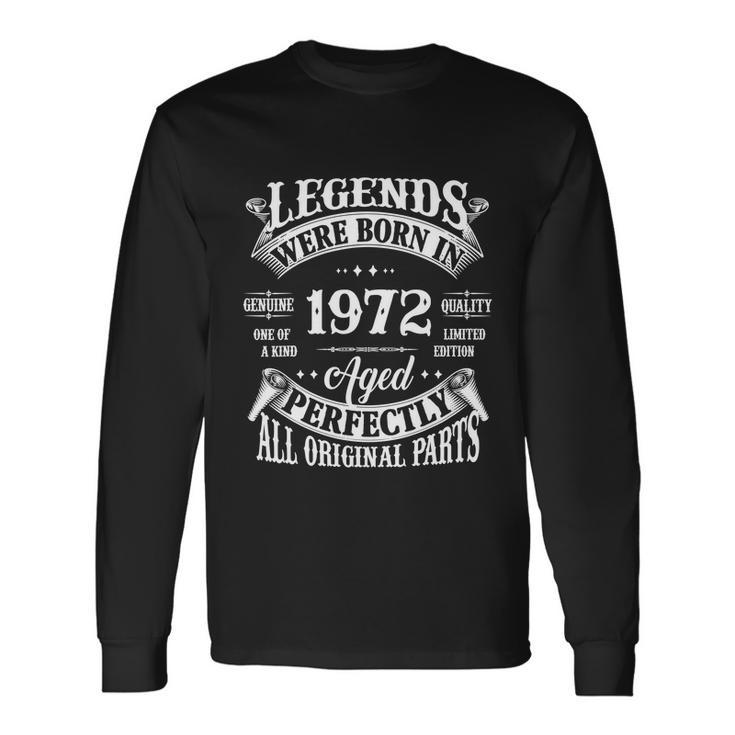 50Th Birthday Vintage Legends Born In 1972 50 Years Old Long Sleeve T-Shirt