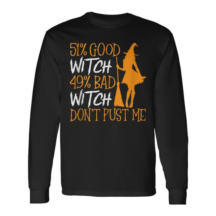 51 Good Witch 49 Bad Witch Dont Push It Halloween Long Sleeve T-Shirt