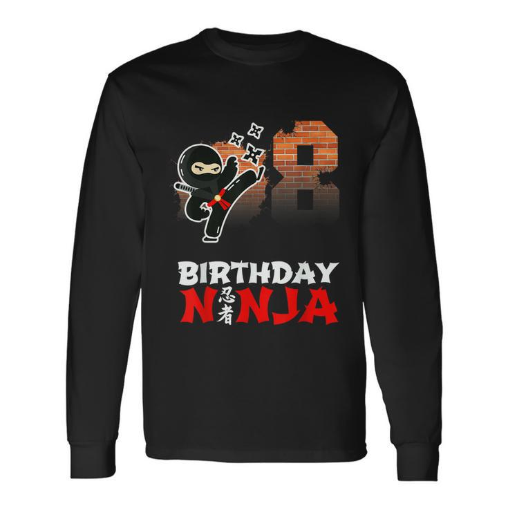 8 Year Old Ninja Birthday Party Eight Birthday Ninja Party Long Sleeve T-Shirt