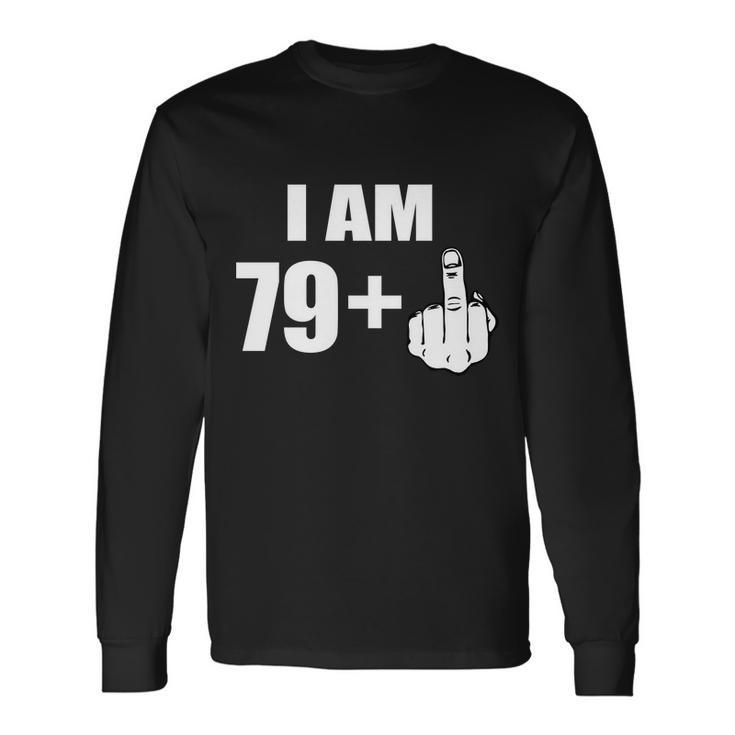 I Am 80 Middle Finger 80Th Birthday Tshirt Long Sleeve T-Shirt