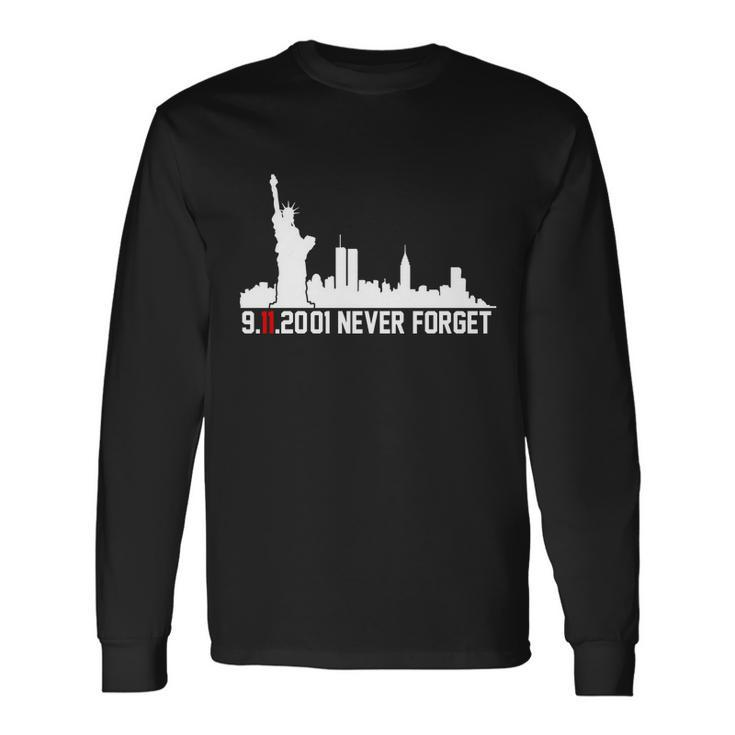 9-11-2001 Never Forget September 11Th Tshirt Long Sleeve T-Shirt