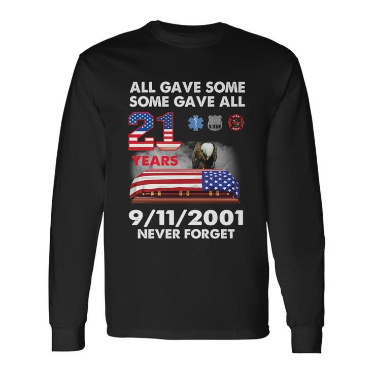 9 11 Never Forget 9 11 Never Forget All Gave Some Some Gave All 20 Years Long Sleeve T-Shirt