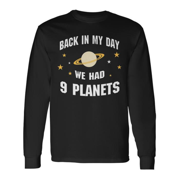 We Had 9 Planets Long Sleeve T-Shirt