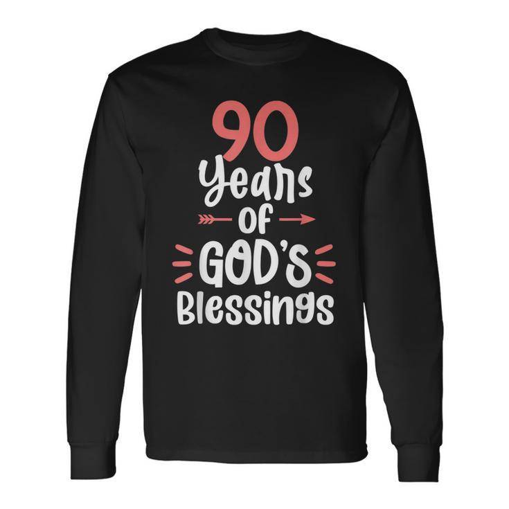 90 Years Of Gods Blessings 90 Year Old Happy 90Th Birthday Long Sleeve T-Shirt