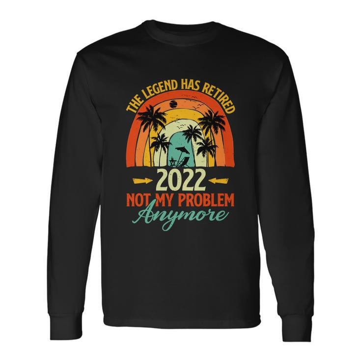 90S Retro Summer Rainbow The Legend Has Retired 2022 Not My Problem Anymore Tshirt Long Sleeve T-Shirt