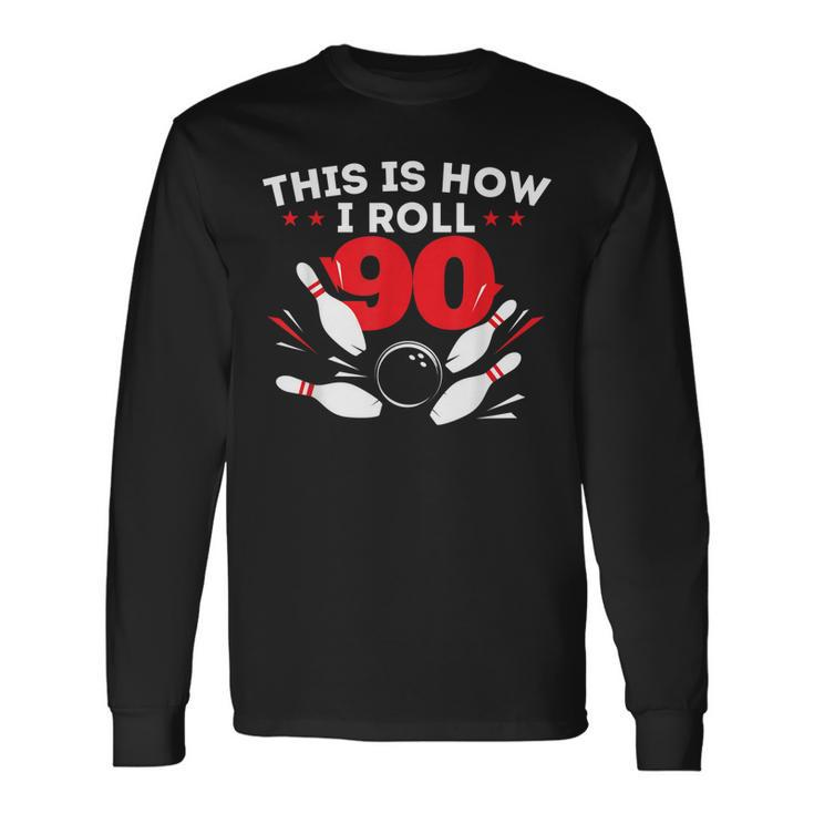 90Th Birthday Bowling Lover 90 Years Old Bday Long Sleeve T-Shirt