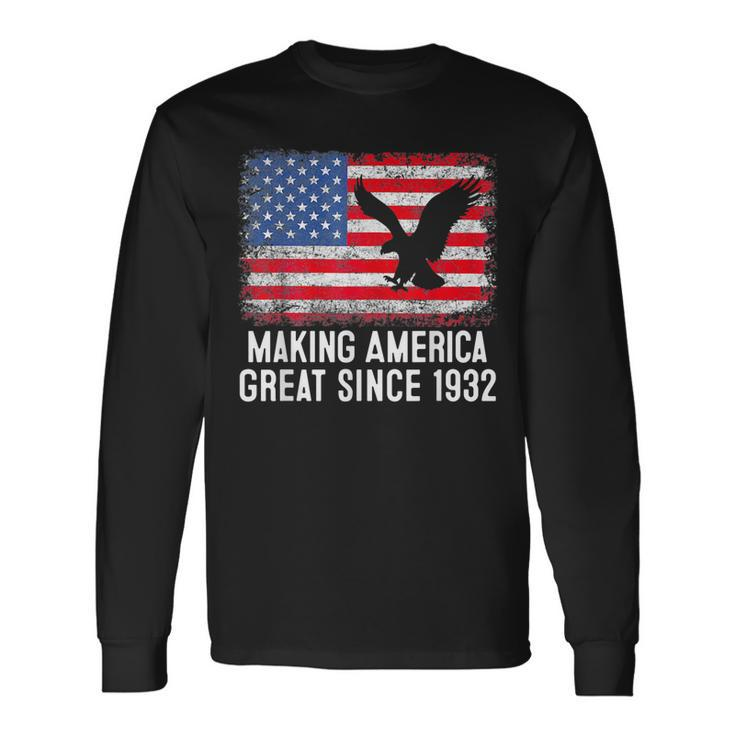 90Th BirthdayMaking America Great Since 1932 Long Sleeve T-Shirt