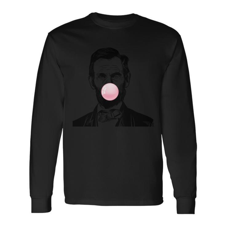 Abe Lincoln Blowing Bubble Gum Long Sleeve T-Shirt