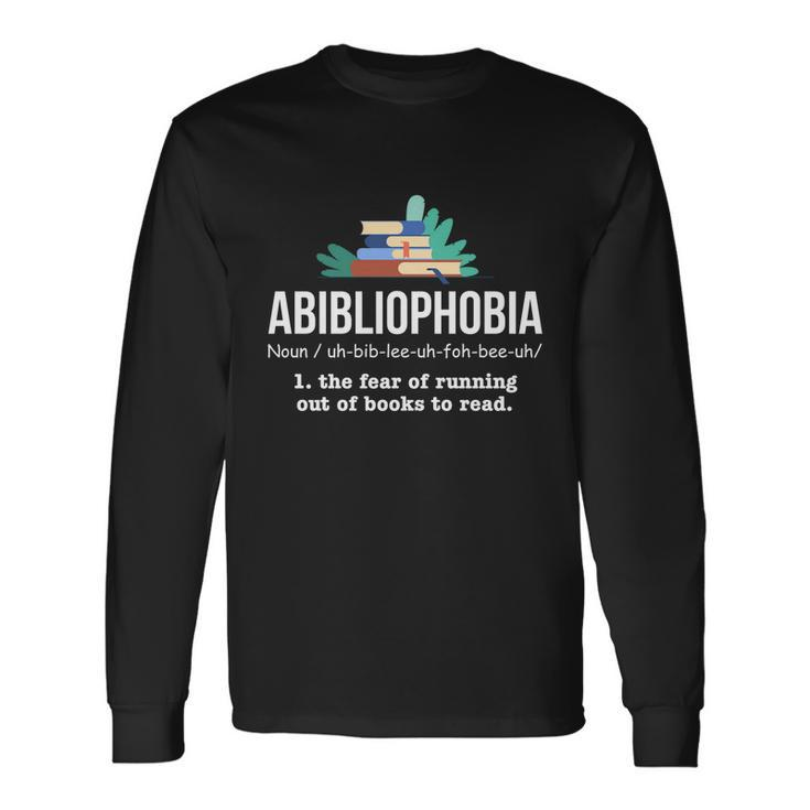 Abibliophobia A Bookaholic Library Themed Long Sleeve T-Shirt