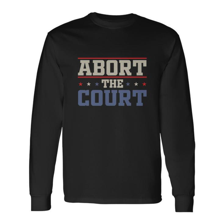Abort The Court Scotus Reproductive Rights Vintage Long Sleeve T-Shirt
