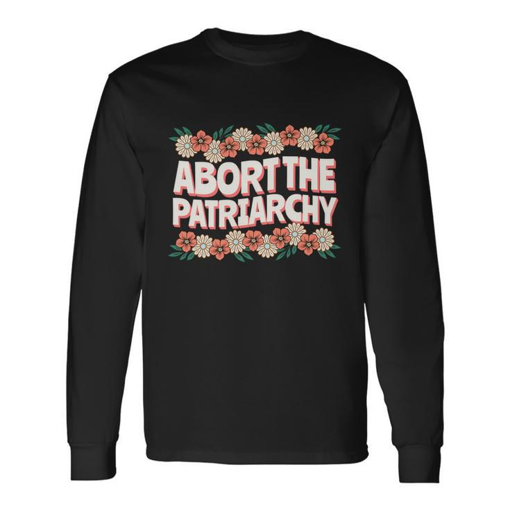 Abort The Patriarchy Vintage Feminism Reproduce Dignity Long Sleeve T-Shirt